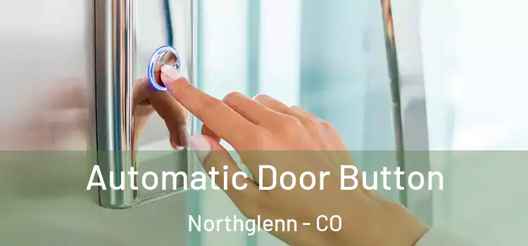  Automatic Door Button Northglenn - CO