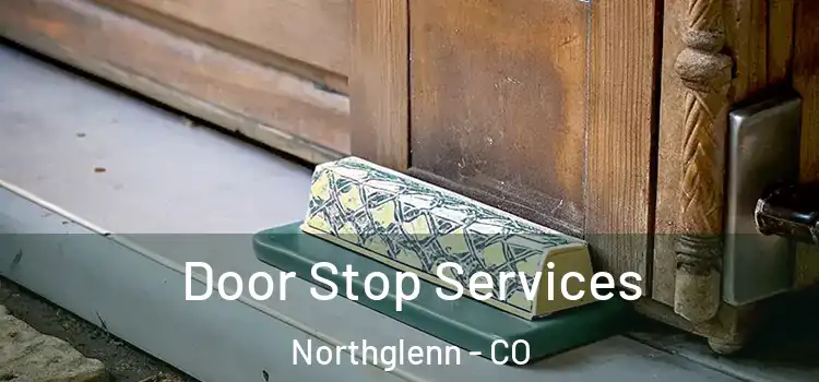 Door Stop Services Northglenn - CO