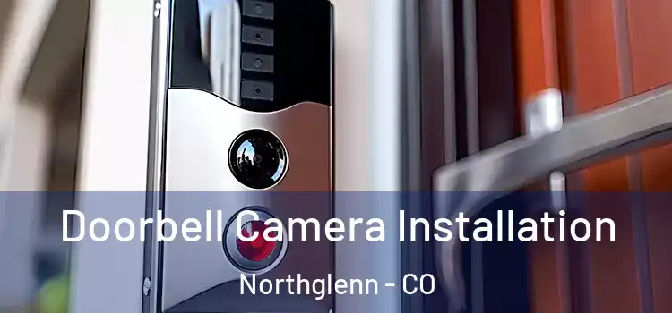  Doorbell Camera Installation Northglenn - CO