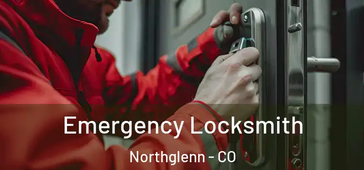 Emergency Locksmith Northglenn - CO