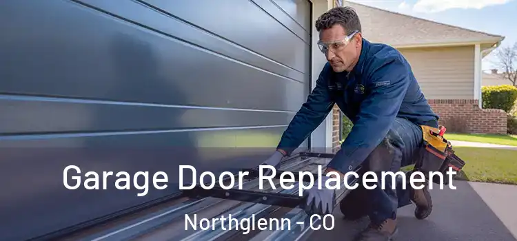 Garage Door Replacement Northglenn - CO