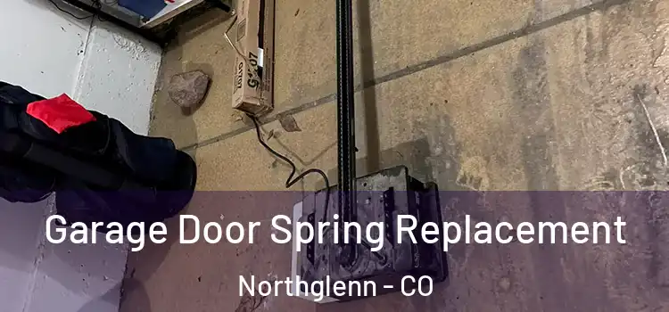  Garage Door Spring Replacement Northglenn - CO