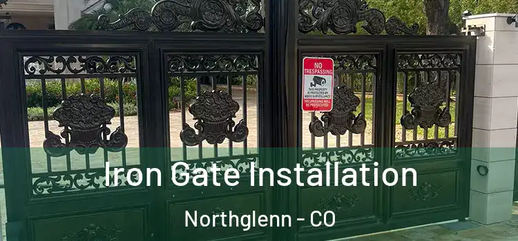  Iron Gate Installation Northglenn - CO