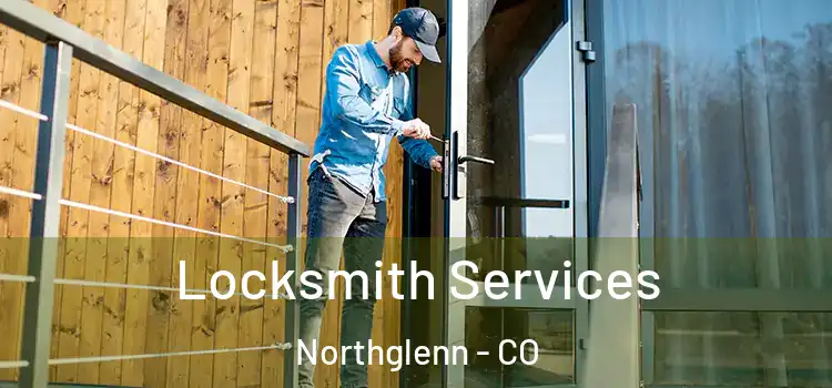  Locksmith Services Northglenn - CO
