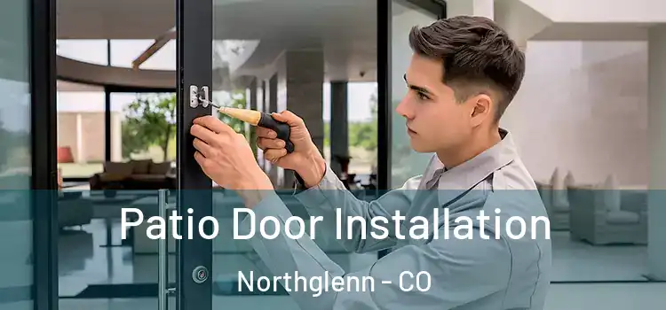  Patio Door Installation Northglenn - CO