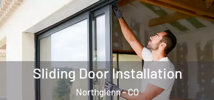  Sliding Door Installation Northglenn - CO