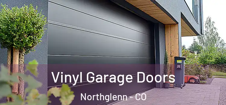  Vinyl Garage Doors Northglenn - CO